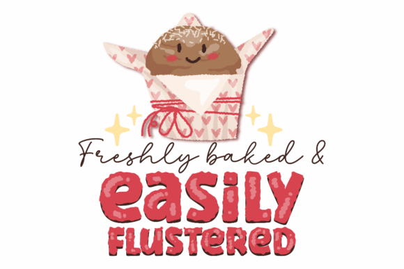 Freshly Baked Easily Flustered