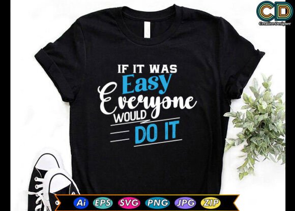 If It Was Easy Everyone Would Do It