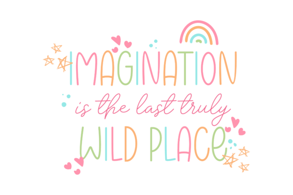 Imagination is the Last Truly Wild Place