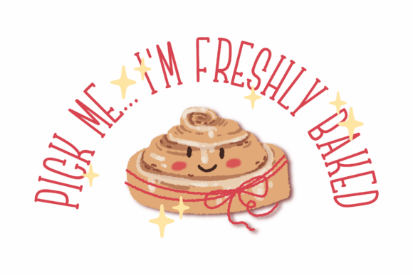 Pick Me, I’m Freshly Baked