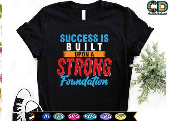 Success is Built Upon a Strong Foundation