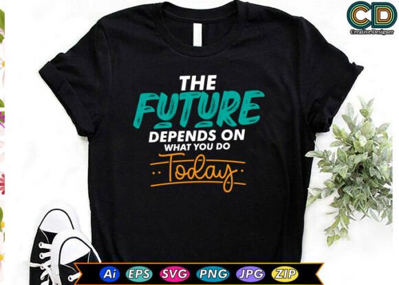 The Future Depends on What You Do Today