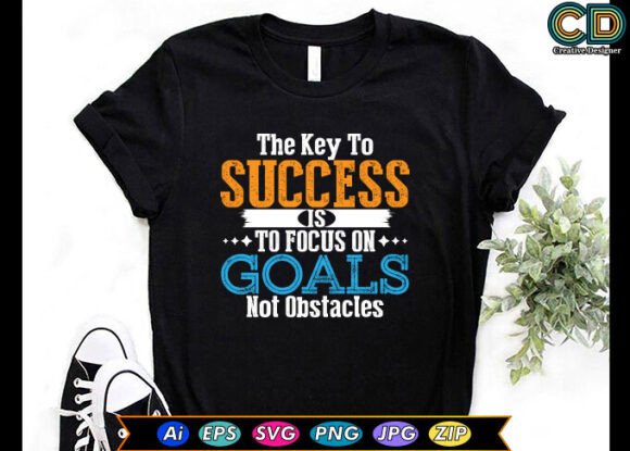 The Key to Success is to Focus on Goals