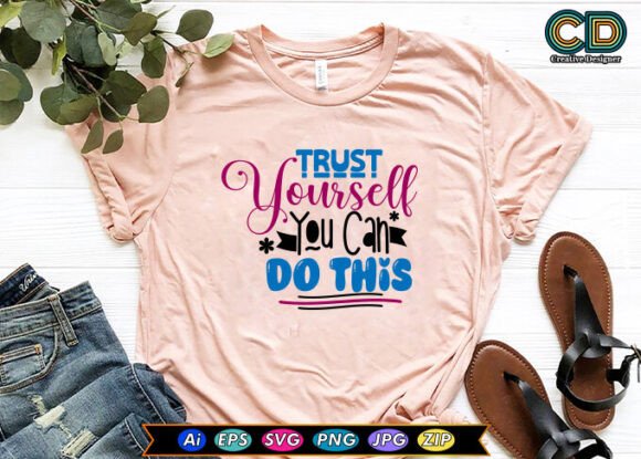 TRUST YOURSELF YOU CAN DO THIS